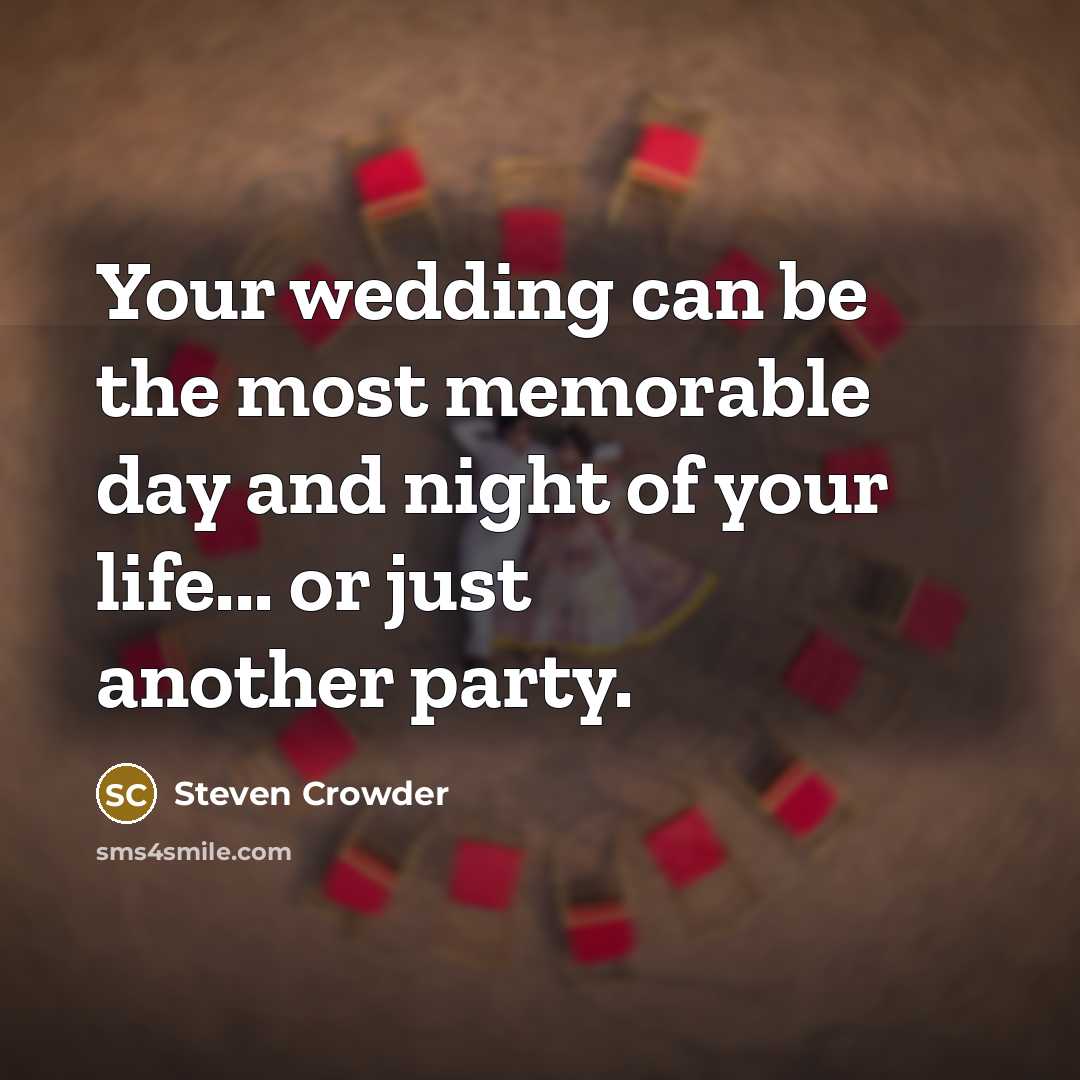 “Your wedding can be the most memorable day and night…” quote by Steven Crowder