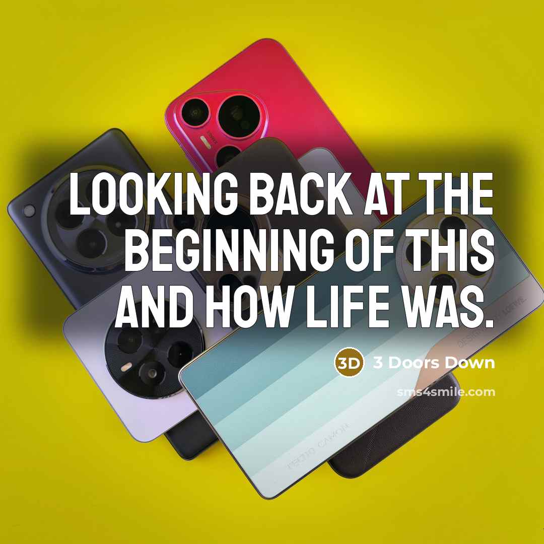 “Looking back at the beginning of this and how life…” quote by 3 Doors Down