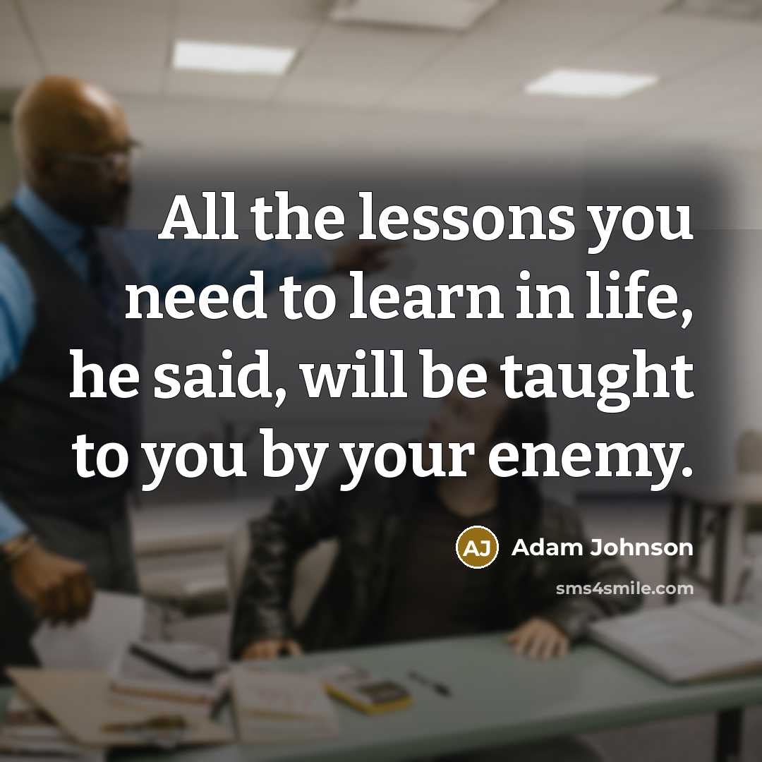 “All the lessons you need to learn in life, he…” quote by Adam Johnson