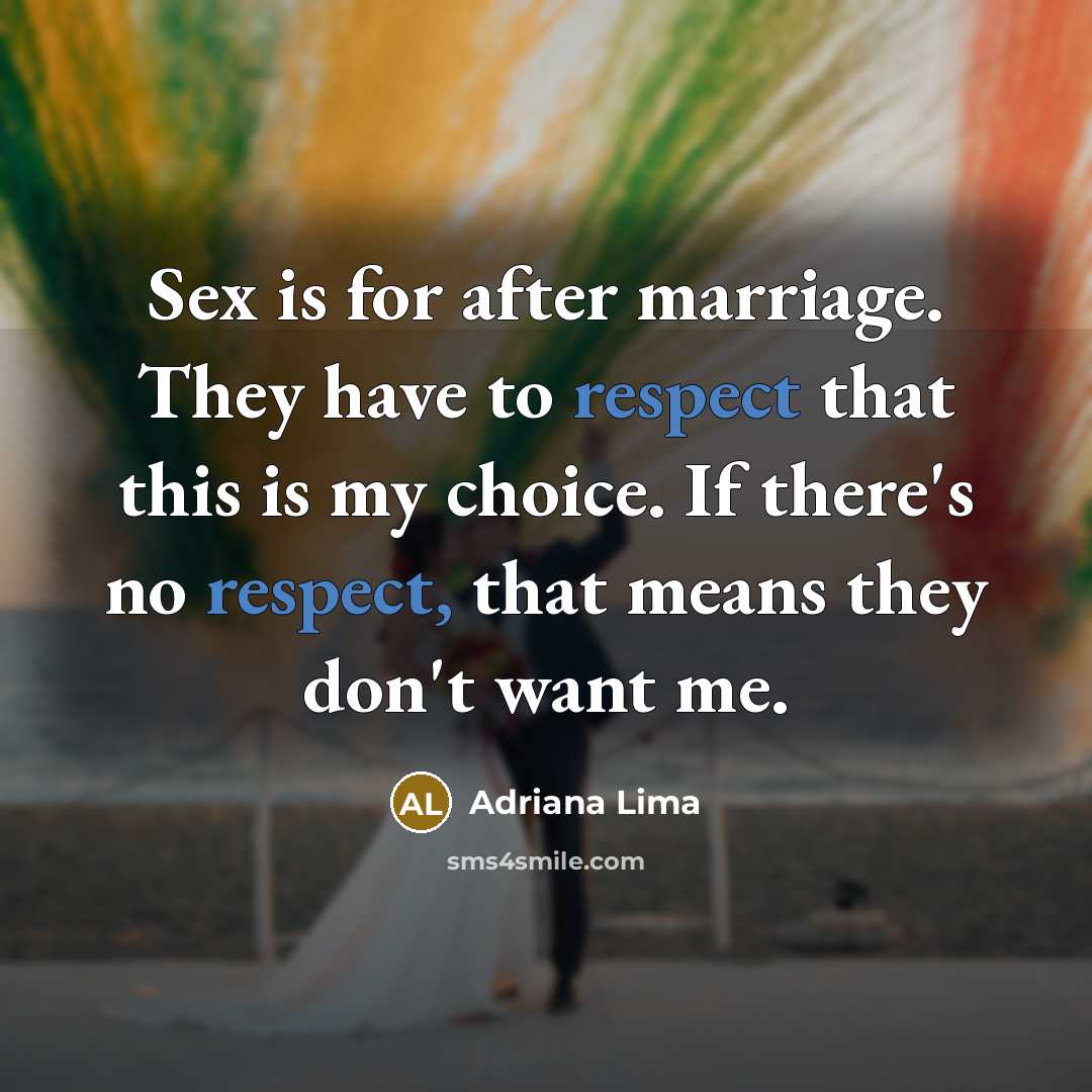 “Sex is for after marriage. They have to respect that…” quote by Adriana Lima