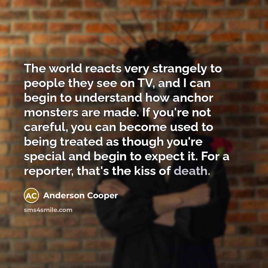 “The world reacts very strangely to people they see on…” quote by Anderson Cooper