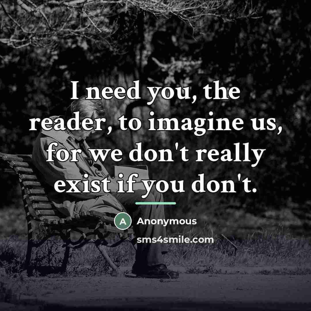 “I need you, the reader, to imagine us, for we…” quote by Anonymous