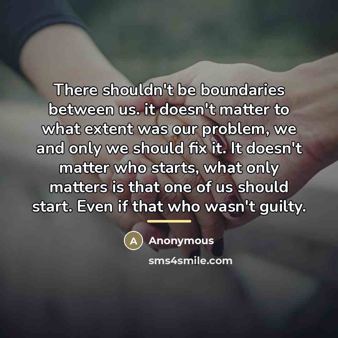 “There shouldn't be boundaries between us. it doesn't matter to…” quote by Anonymous