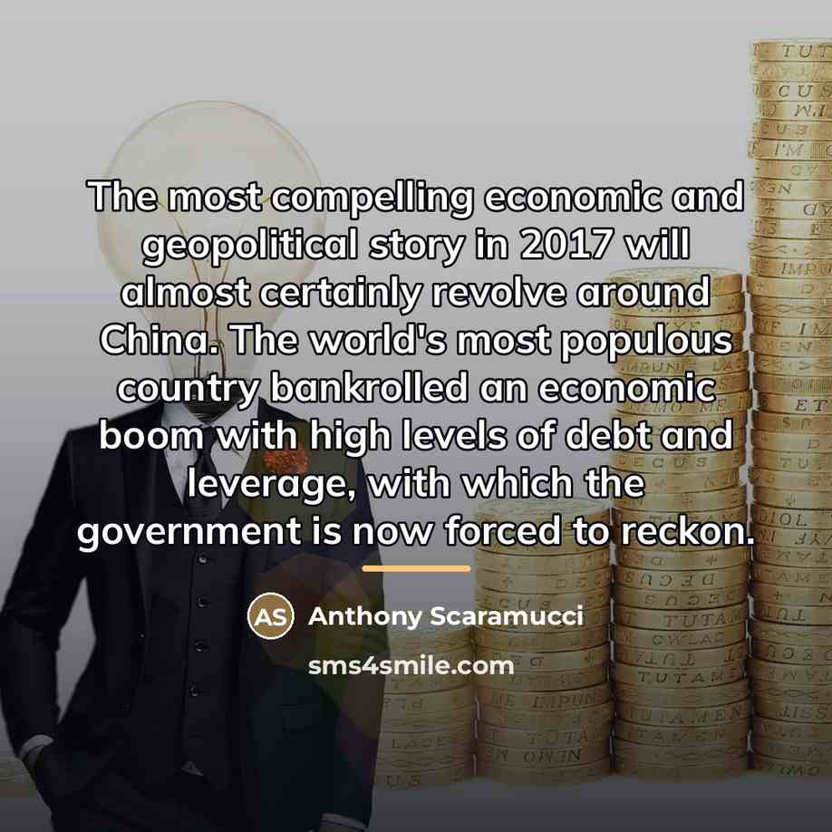 “The most compelling economic and geopolitical story in 2017 will…” quote by Anthony Scaramucci