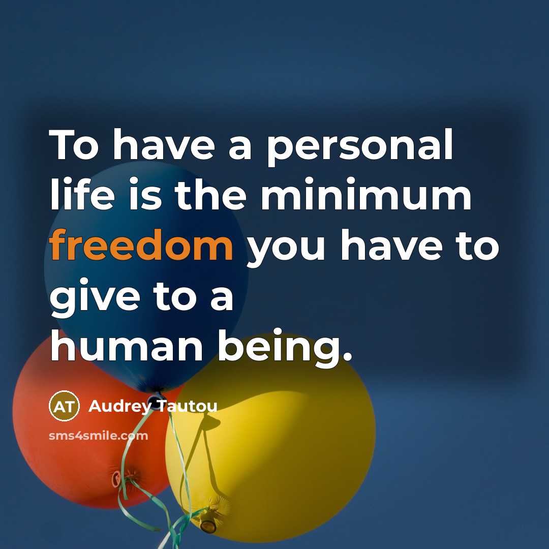 “To have a personal life is the minimum freedom you…” quote by Audrey Tautou