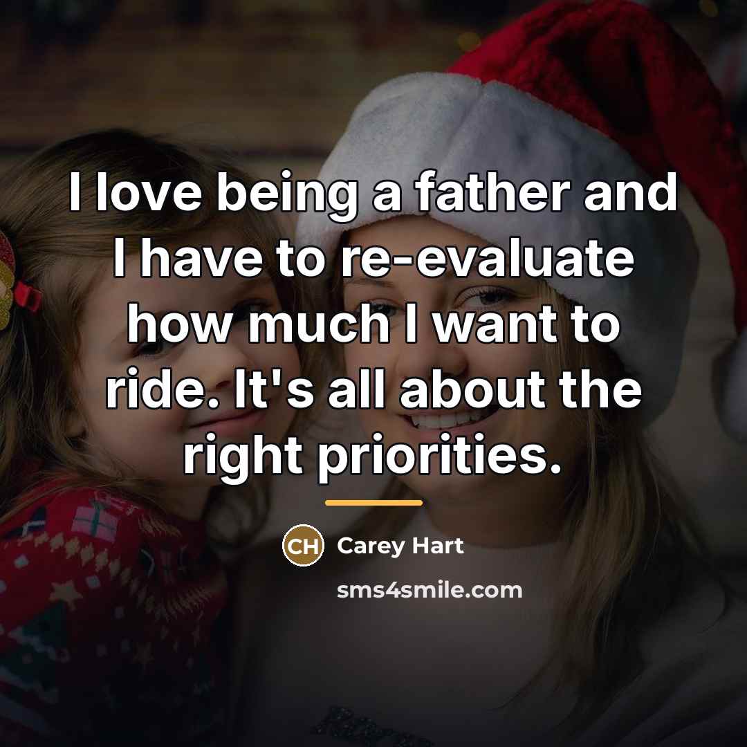 “I love being a father and I have to re-evaluate…” quote by Carey Hart