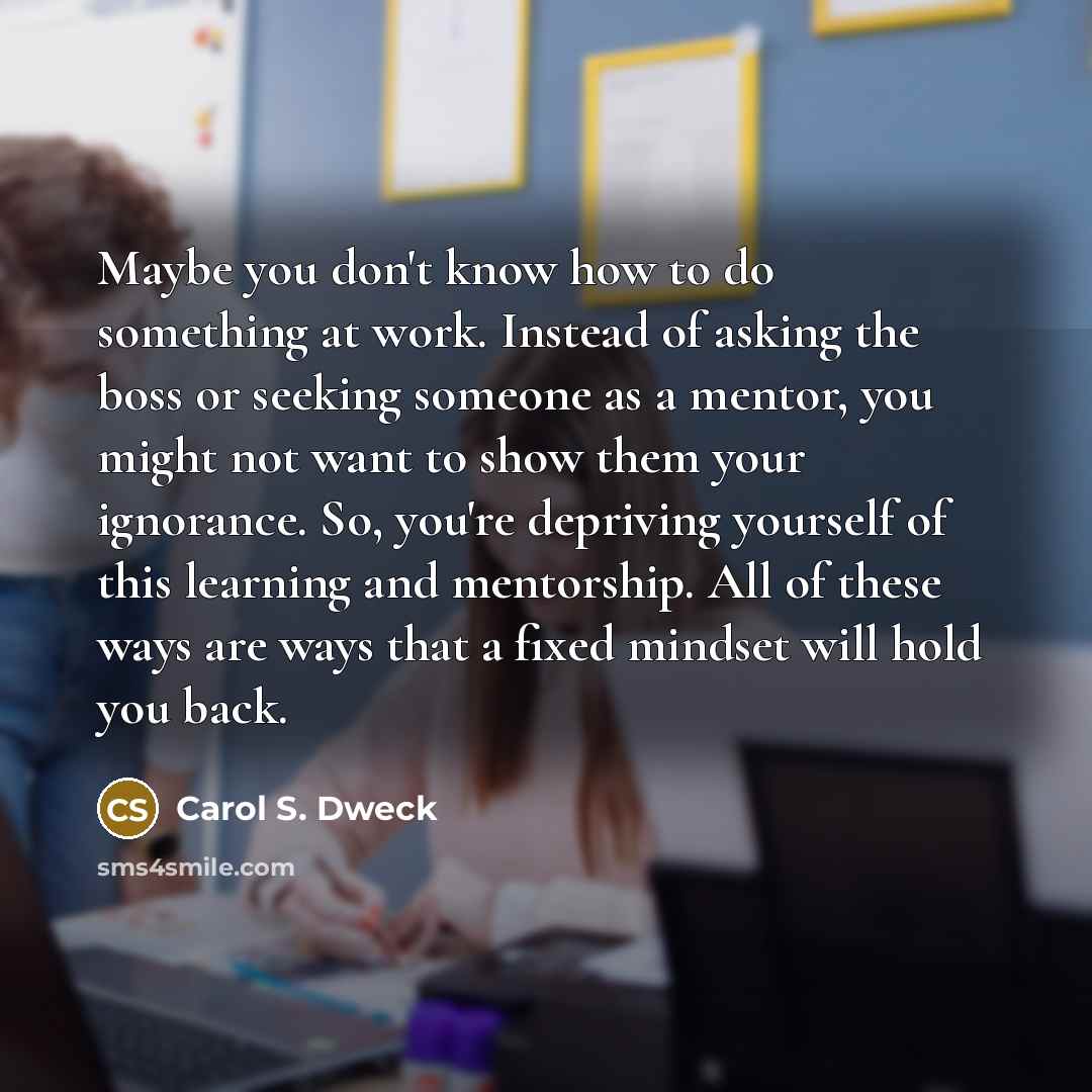 “Maybe you don't know how to do something at work.…” quote by Carol S. Dweck