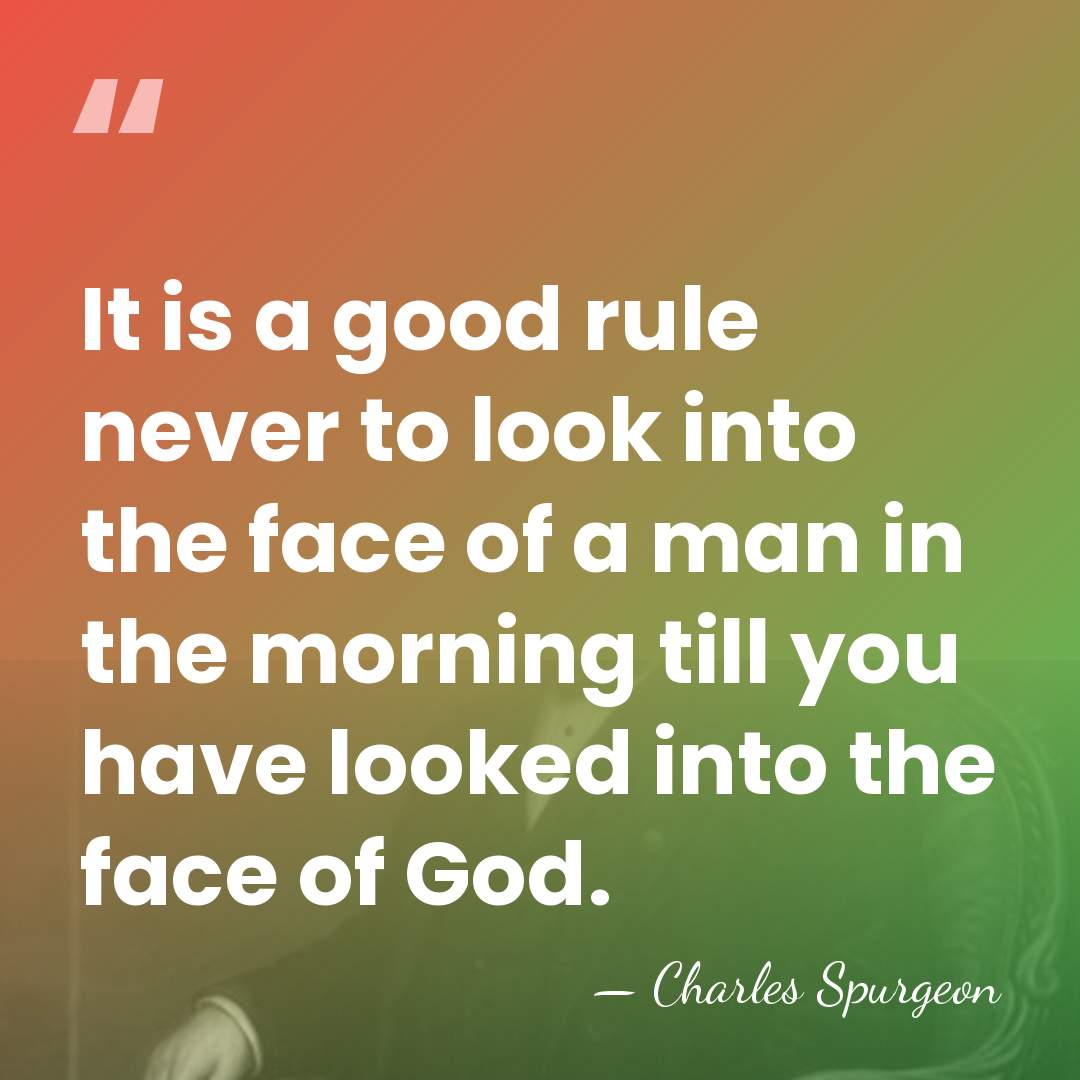 It is a good rule never to look into the face of&hellip; - Charles Spurgeon
