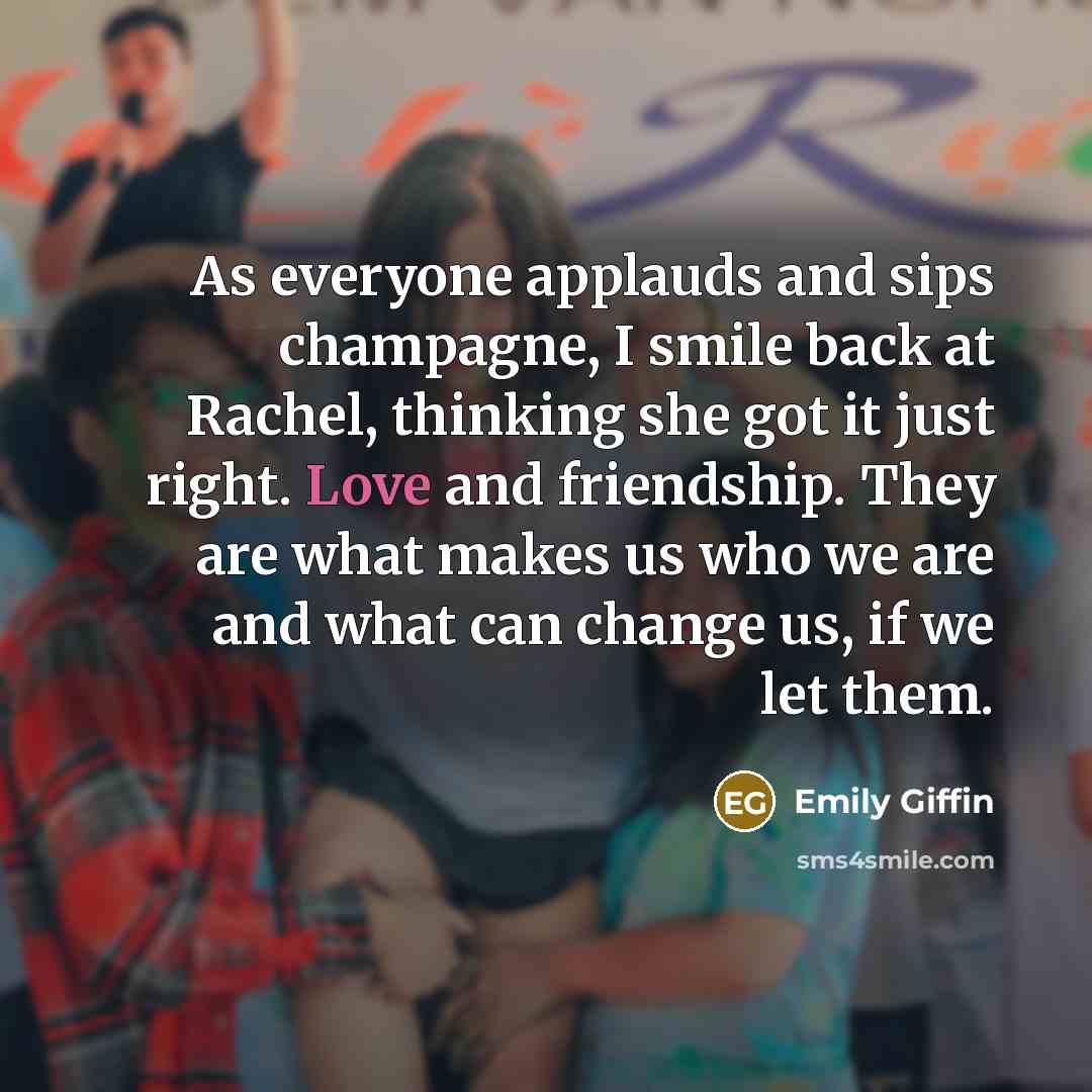 “As everyone applauds and sips champagne, I smile back at…” quote by Emily Giffin