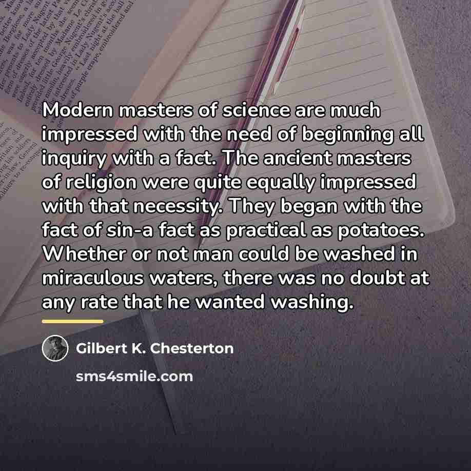 “Modern masters of science are much impressed with the need…” quote by Gilbert K. Chesterton