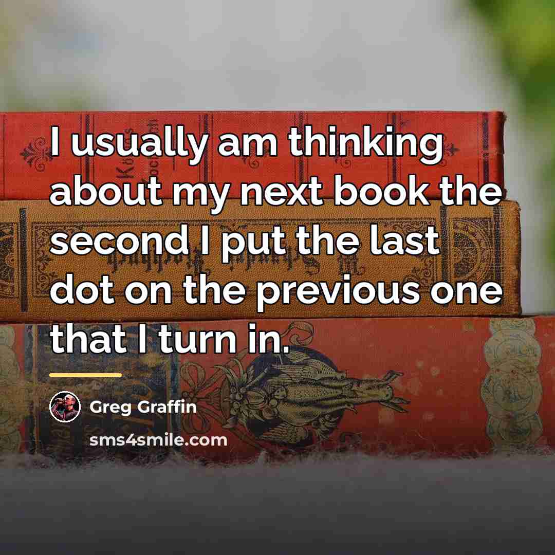 “I usually am thinking about my next book the second…” quote by Greg Graffin