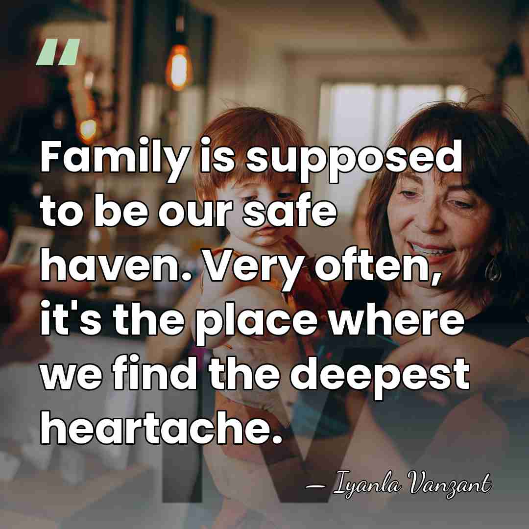 Family is supposed to be our safe haven. Very often, it's the&hellip; - Iyanla Vanzant