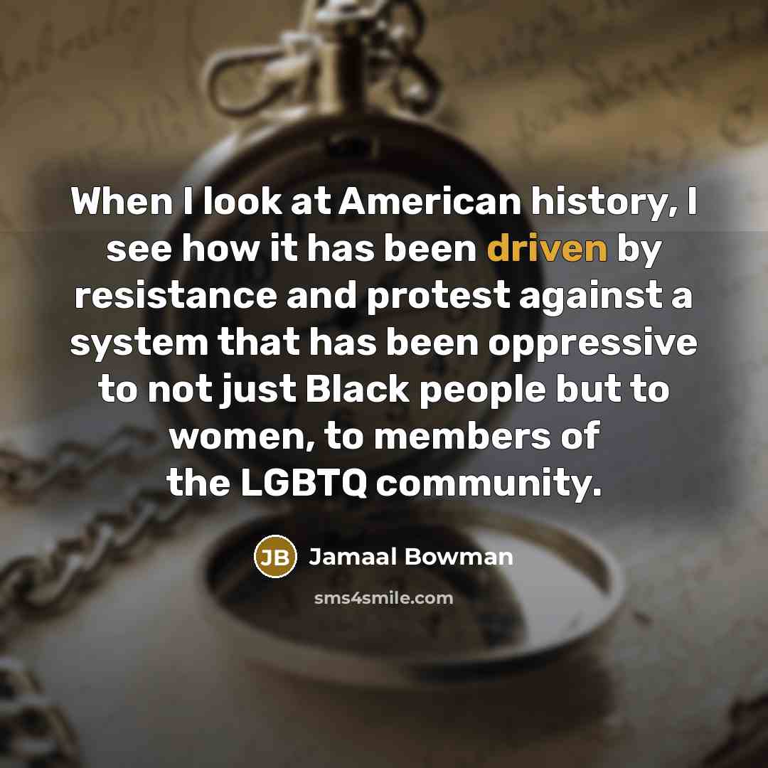 “When I look at American history, I see how it…” quote by Jamaal Bowman