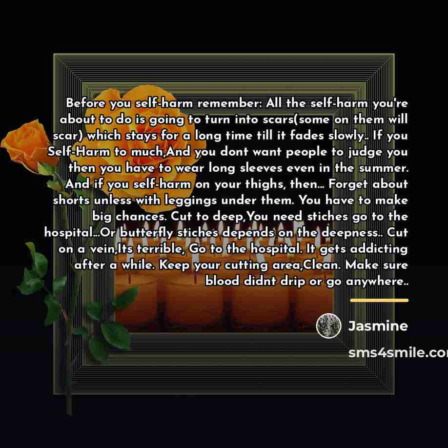 “Before you self-harm remember: All the self-harm you're about to…” quote by Jasmine