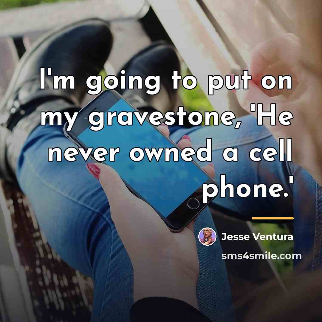“I'm going to put on my gravestone, 'He never owned…” quote by Jesse Ventura