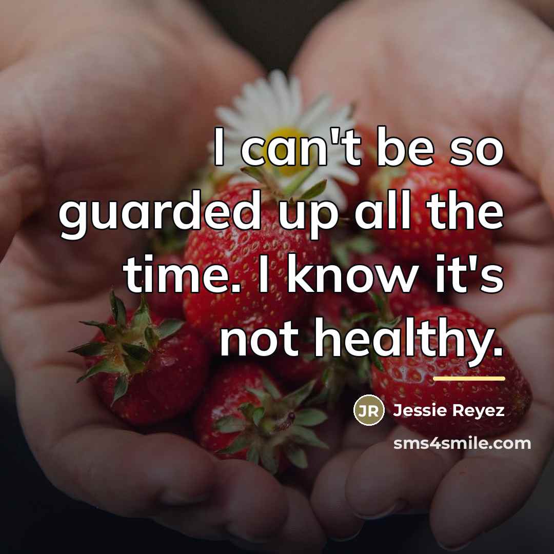 “I can't be so guarded up all the time. I…” quote by Jessie Reyez