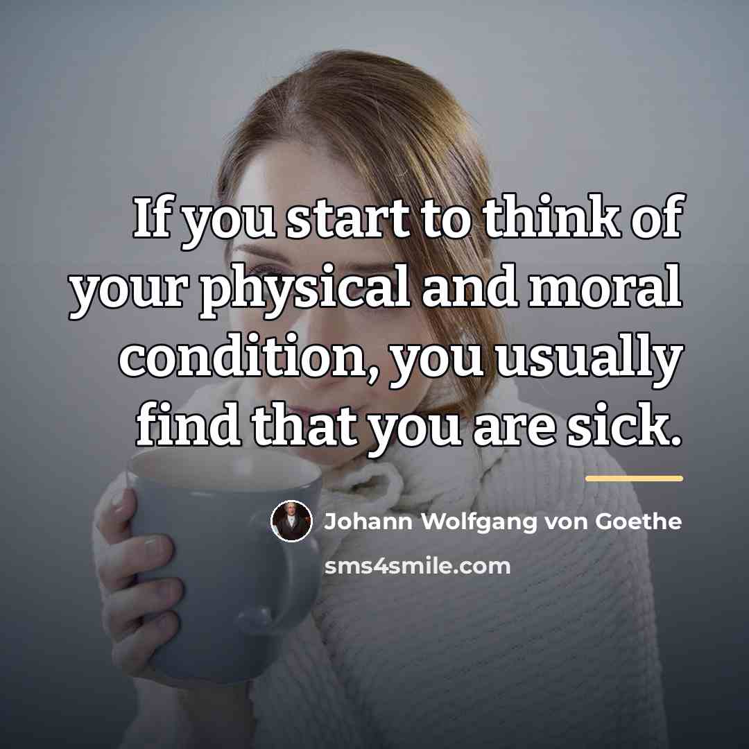 “If you start to think of your physical and moral…” quote by Johann Wolfgang von Goethe