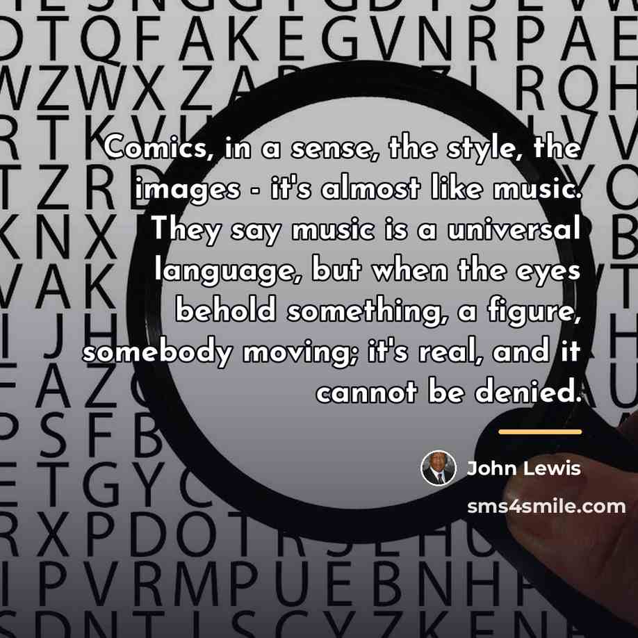“Comics, in a sense, the style, the images - it's…” quote by John Lewis