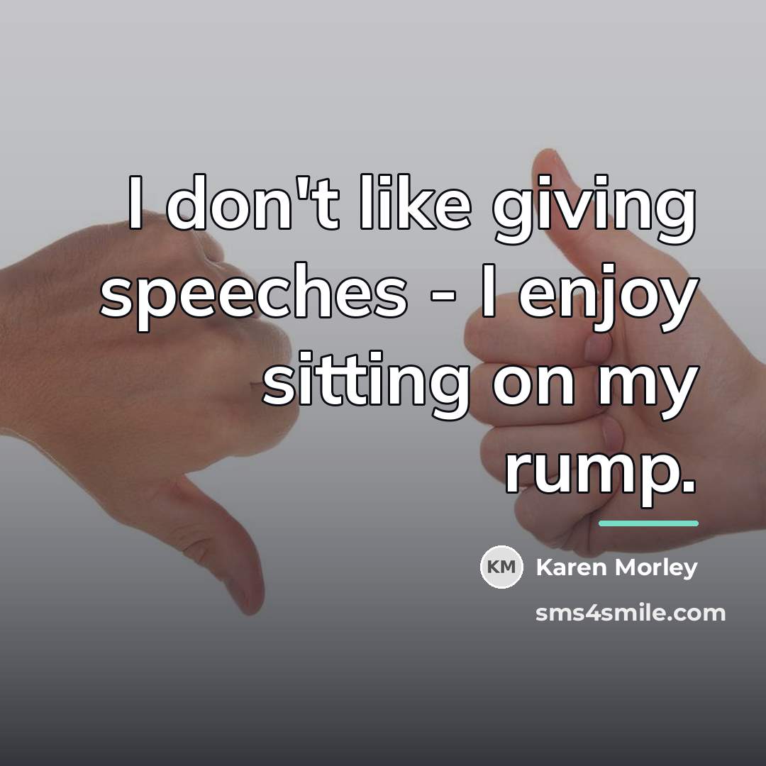 “I don't like giving speeches - I enjoy sitting on…” quote by Karen Morley
