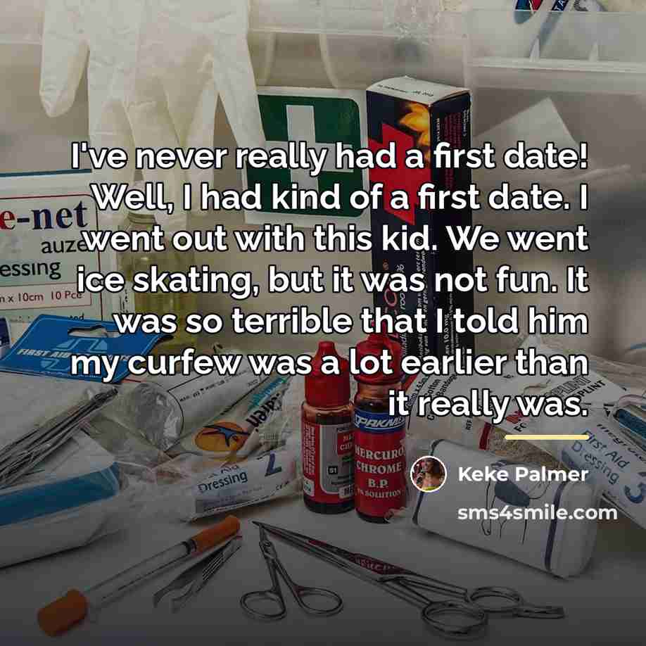 “I've never really had a first date! Well, I had…” quote by Keke Palmer