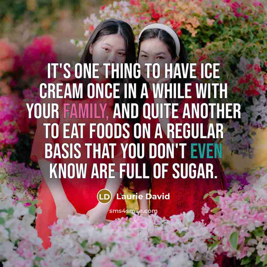 “It's one thing to have ice cream once in a…” quote by Laurie David