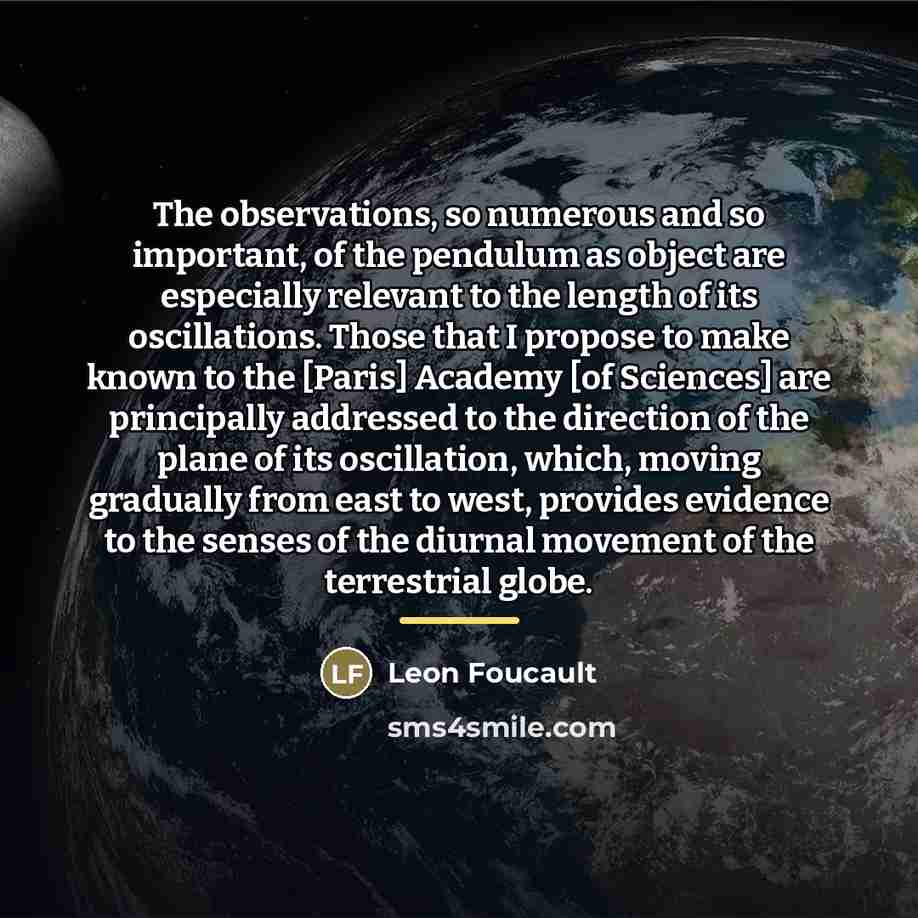 “The observations, so numerous and so important, of the pendulum…” quote by Leon Foucault