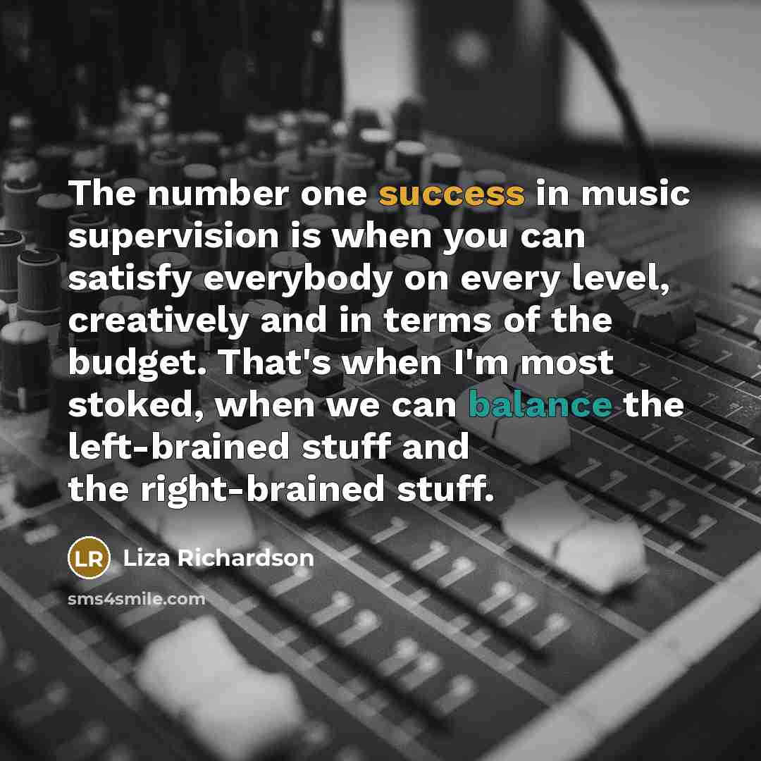 “The number one success in music supervision is when you…” quote by Liza Richardson