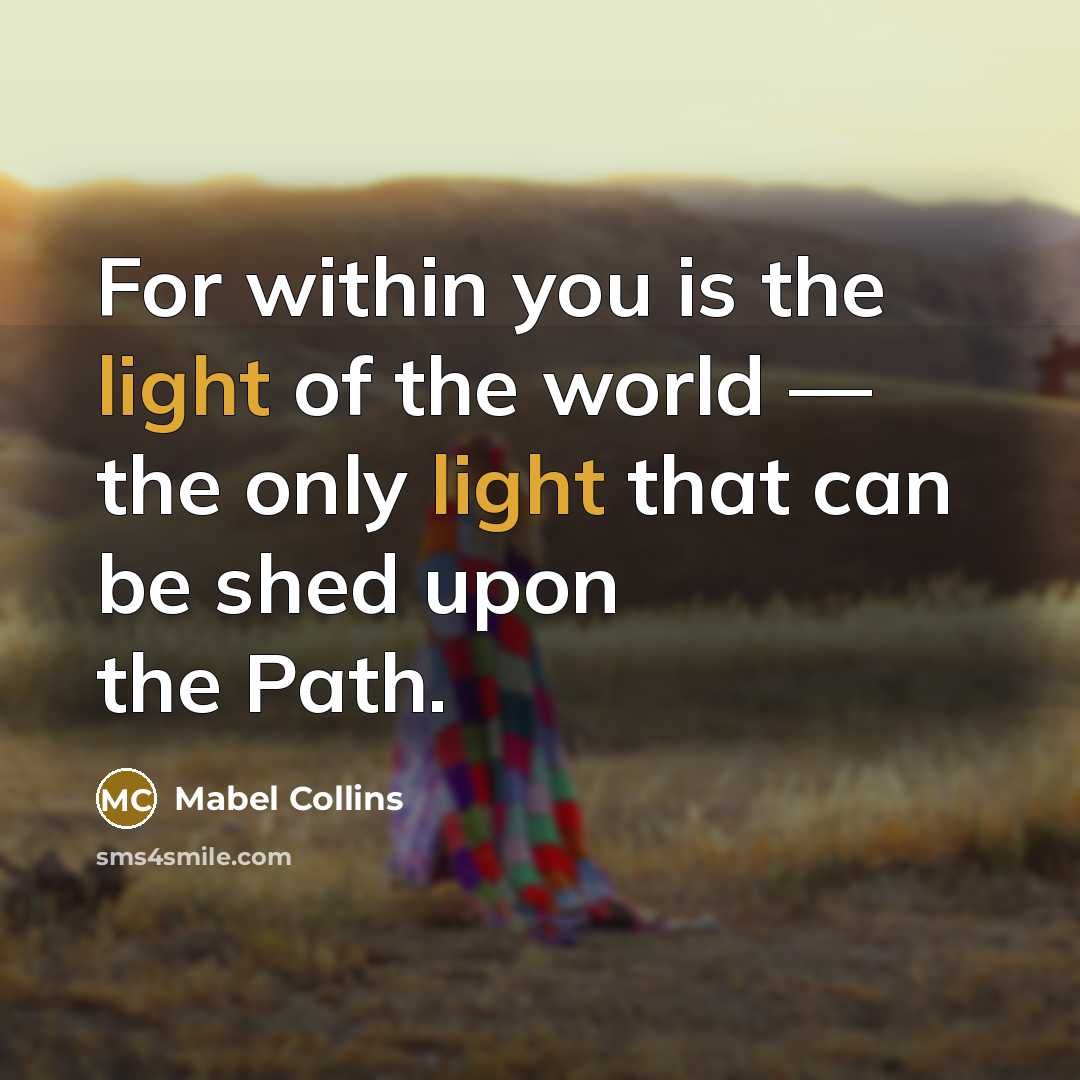 “For within you is the light of the world —…” quote by Mabel Collins