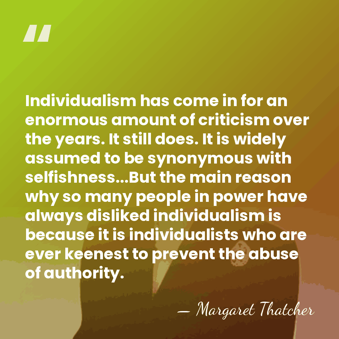 Individualism has come in for an enormous amount of criticism over the&hellip; - Margaret Thatcher