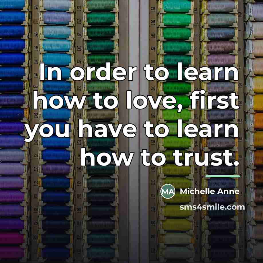 “In order to learn how to love, first you have…” quote by Anonymous