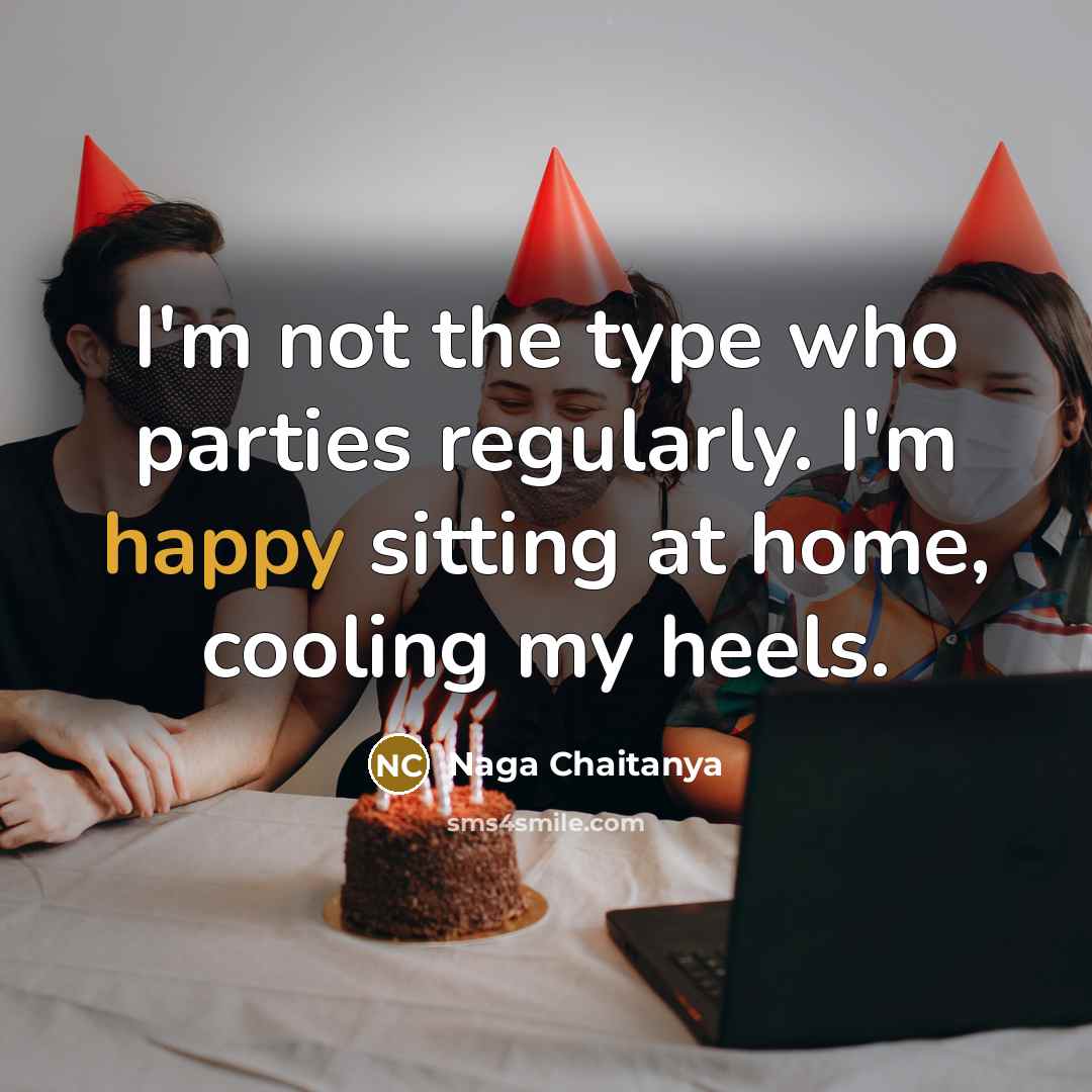 “I'm not the type who parties regularly. I'm happy sitting…” quote by Naga Chaitanya