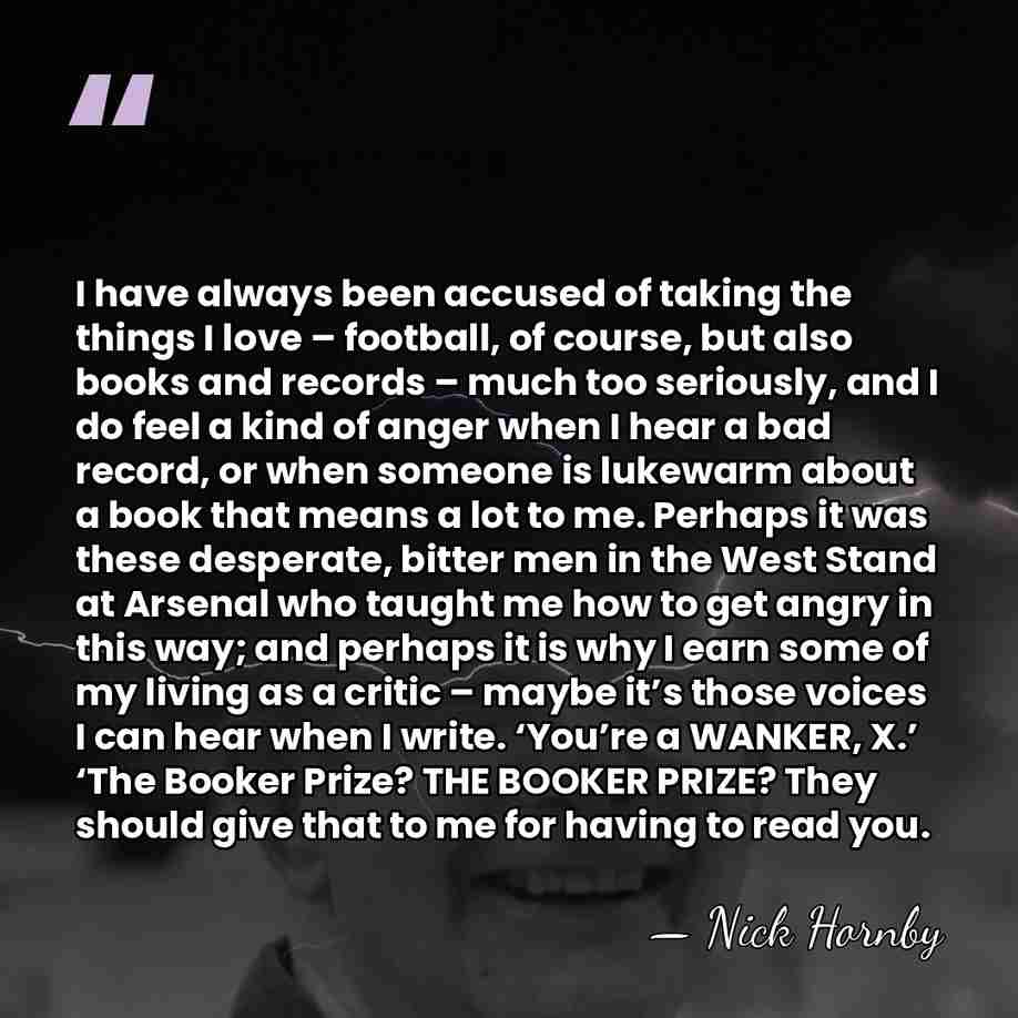 I have always been accused of taking the things I love –&hellip; - Nick Hornby