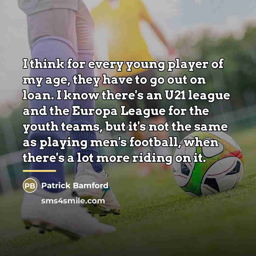 “I think for every young player of my age, they…” quote by Patrick Bamford