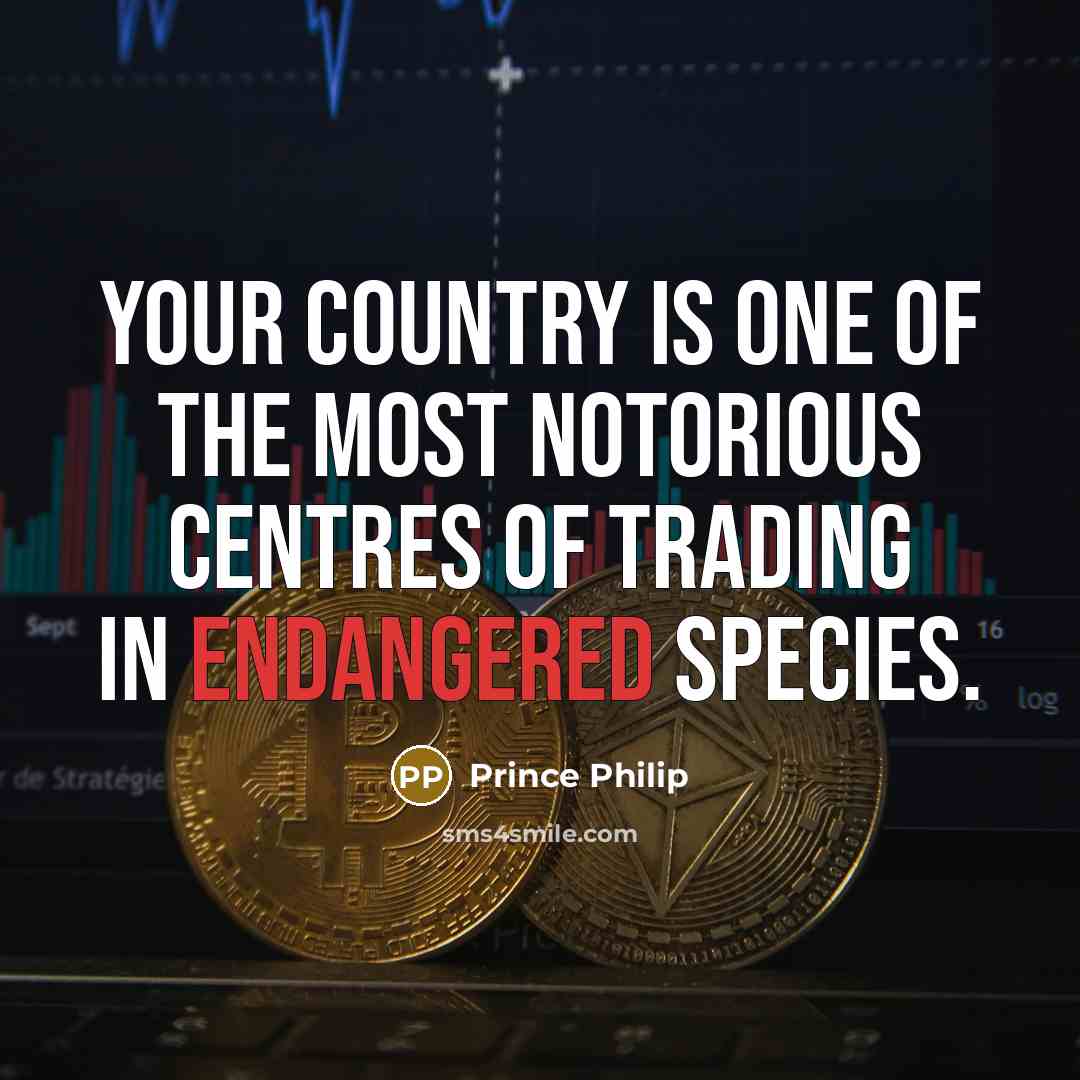“Your country is one of the most notorious centres of…” quote by Prince Philip