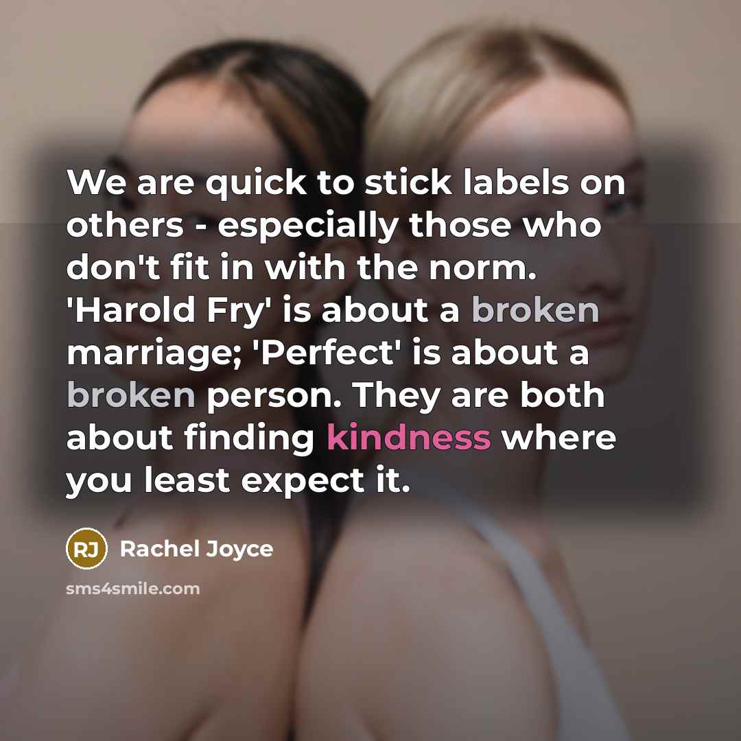 “We are quick to stick labels on others - especially…” quote by Rachel Joyce