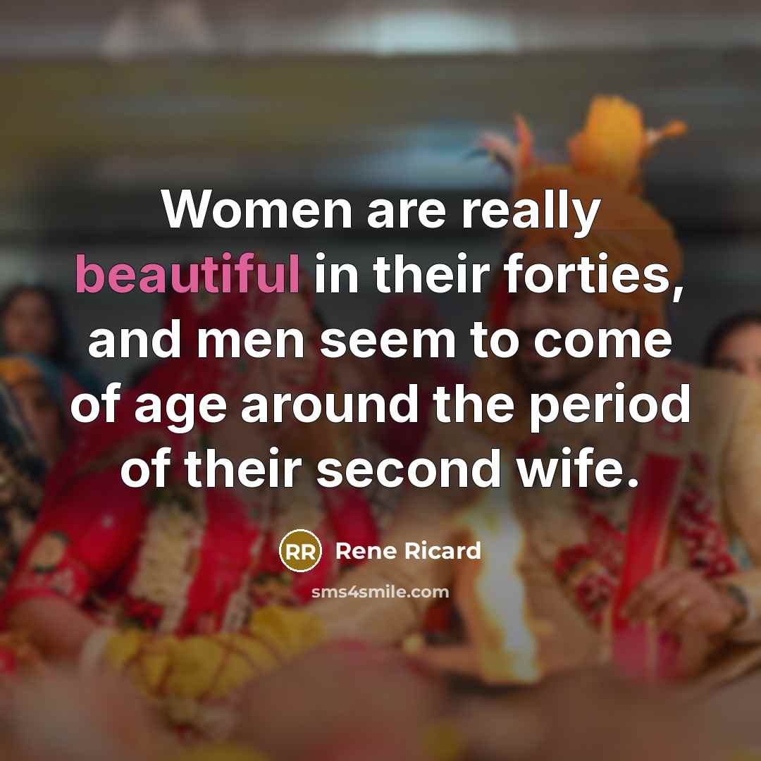 “Women are really beautiful in their forties, and men seem…” quote by Rene Ricard