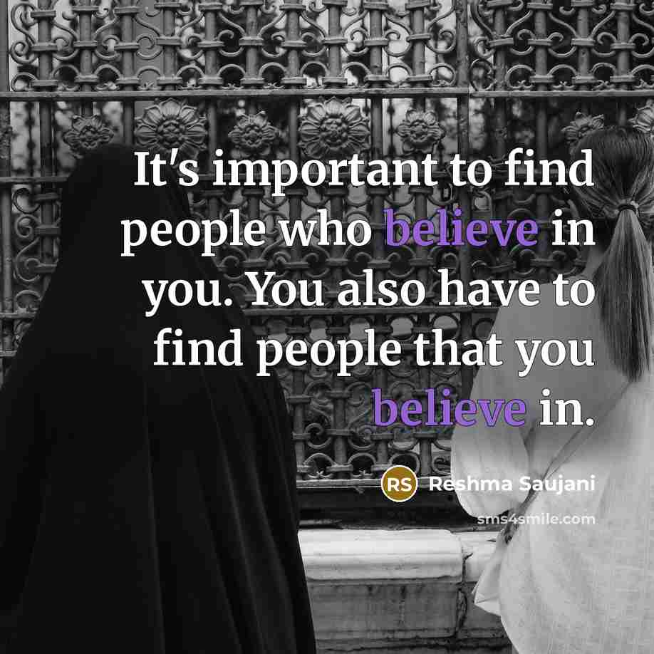 “It's important to find people who believe in you. You…” quote by Reshma Saujani