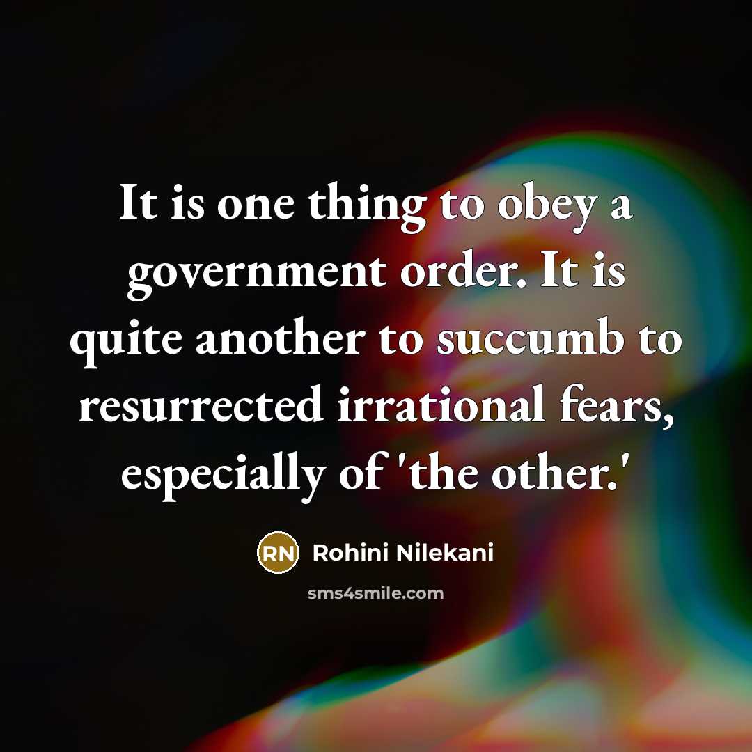 “It is one thing to obey a government order. It…” quote by Rohini Nilekani
