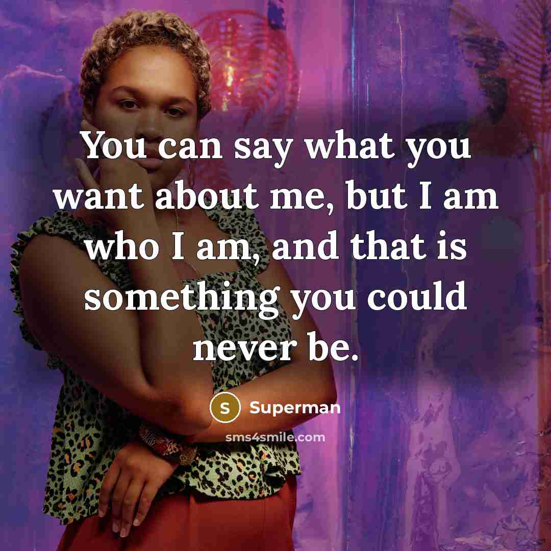 “You can say what you want about me, but I…” quote by Superman