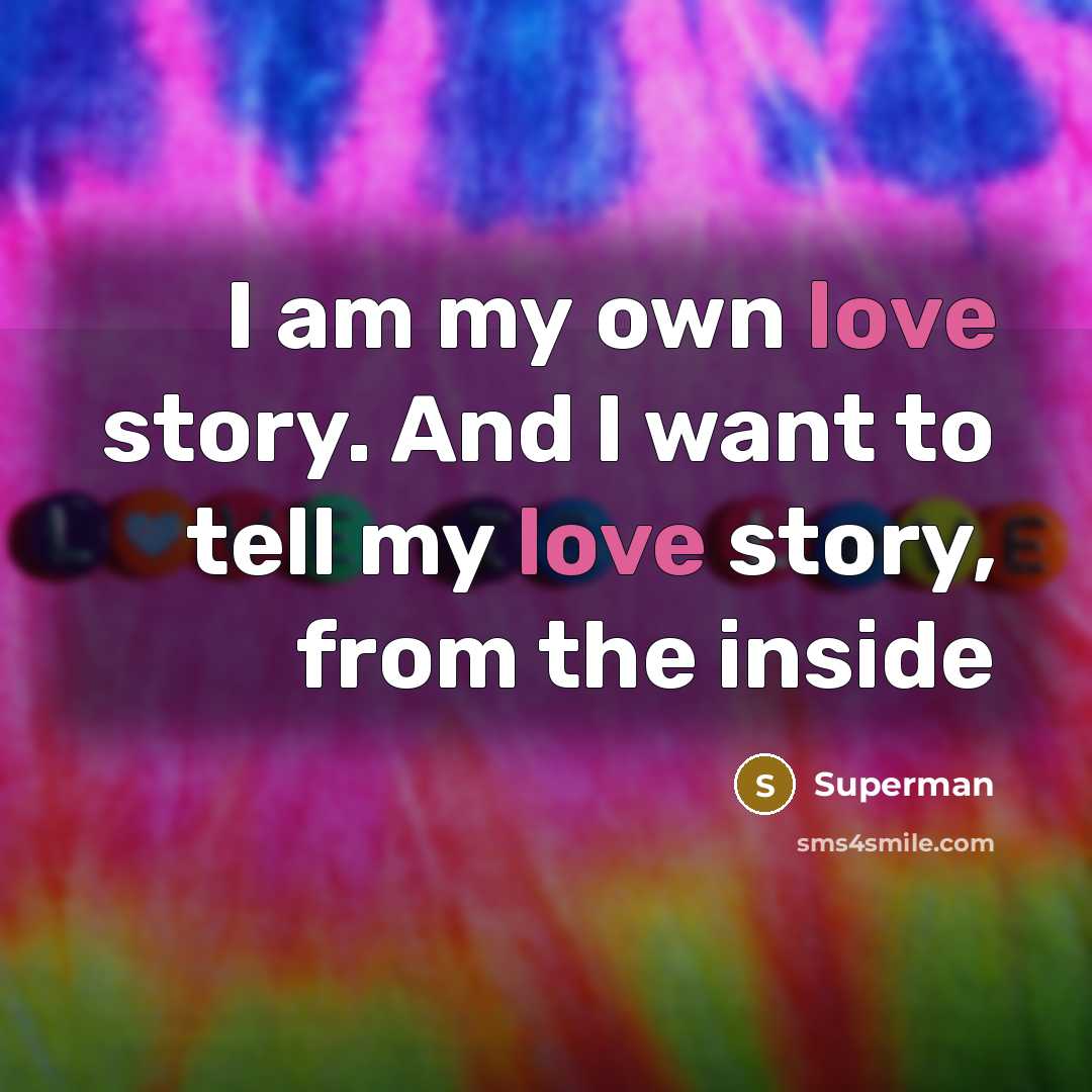 “I am my own love story. And I want to…” quote by Superman