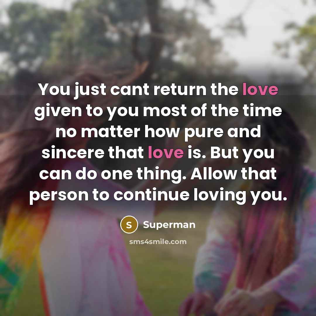 “You just cant return the love given to you most…” quote by Superman