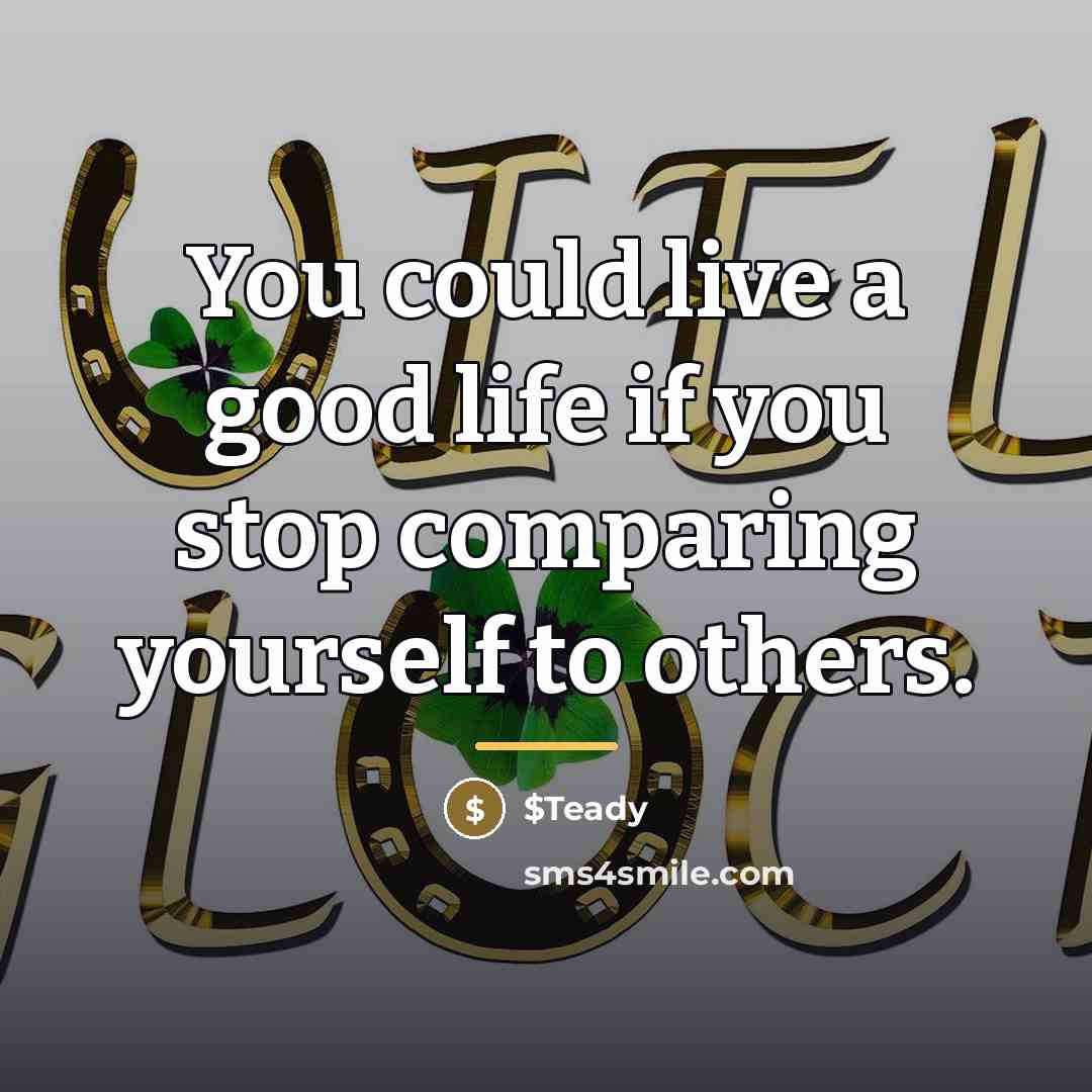 “You could live a good life if you stop comparing…” quote by $Teady