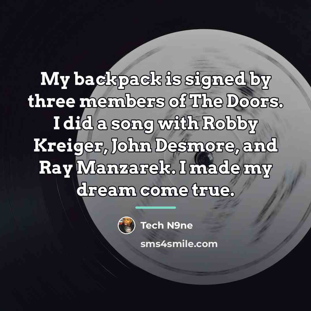 “My backpack is signed by three members of The Doors.…” quote by Tech N9ne