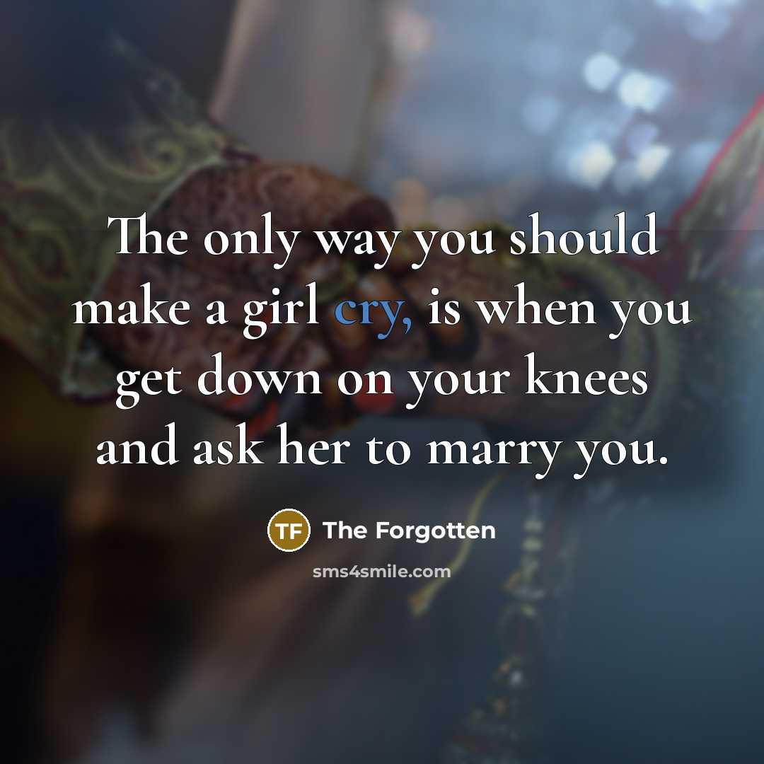“The only way you should make a girl cry, is…” quote by The Forgotten