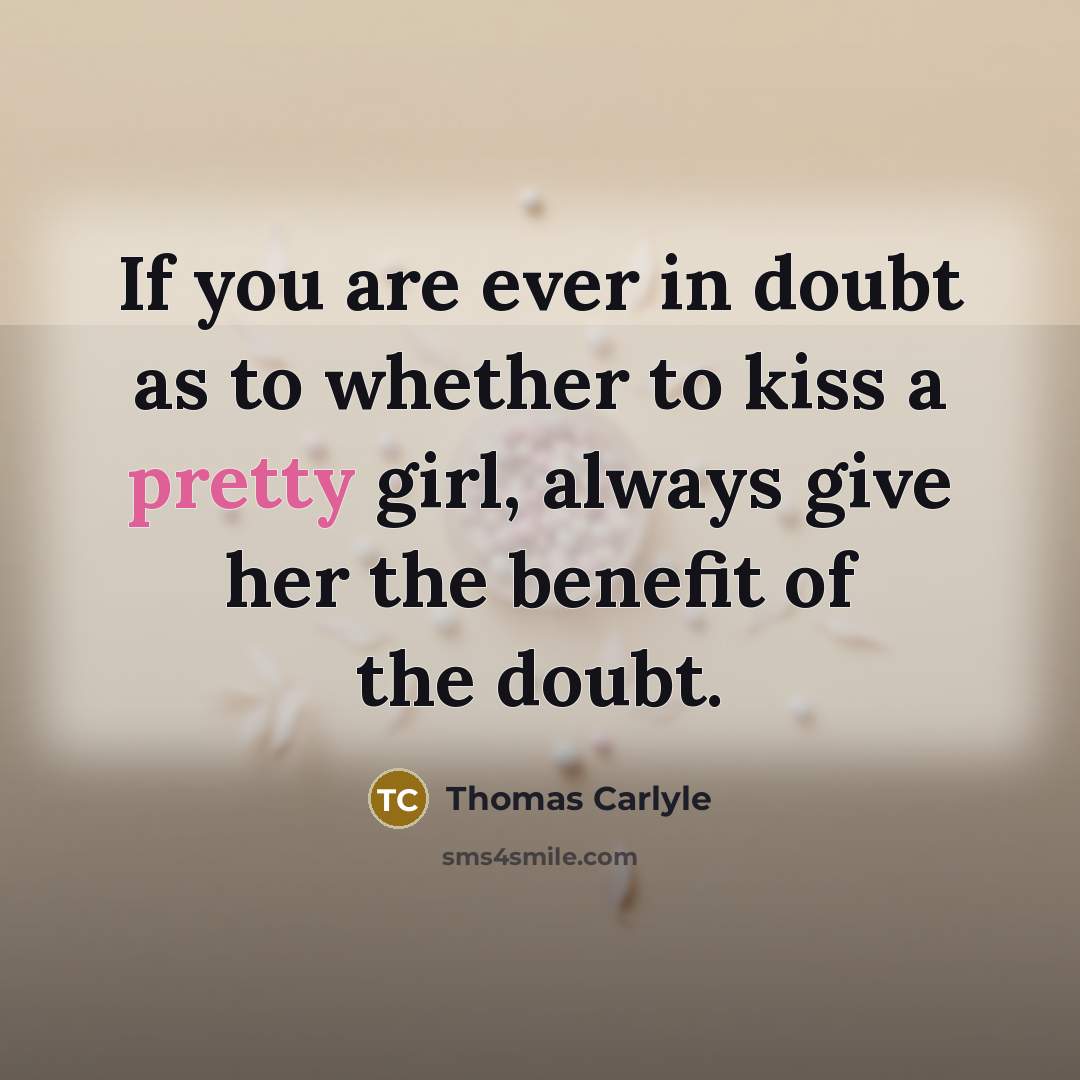 “If you are ever in doubt as to whether to…” quote by Thomas Carlyle