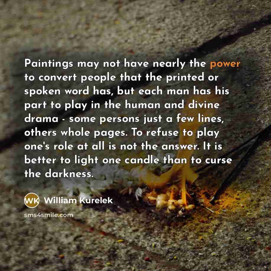 “Paintings may not have nearly the power to convert people…” quote by William Kurelek
