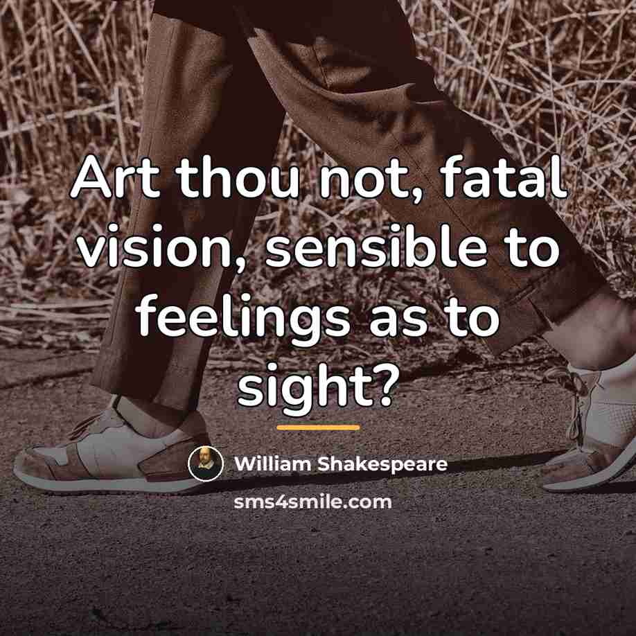 “Art thou not, fatal vision, sensible to feelings as to…” quote by William Shakespeare