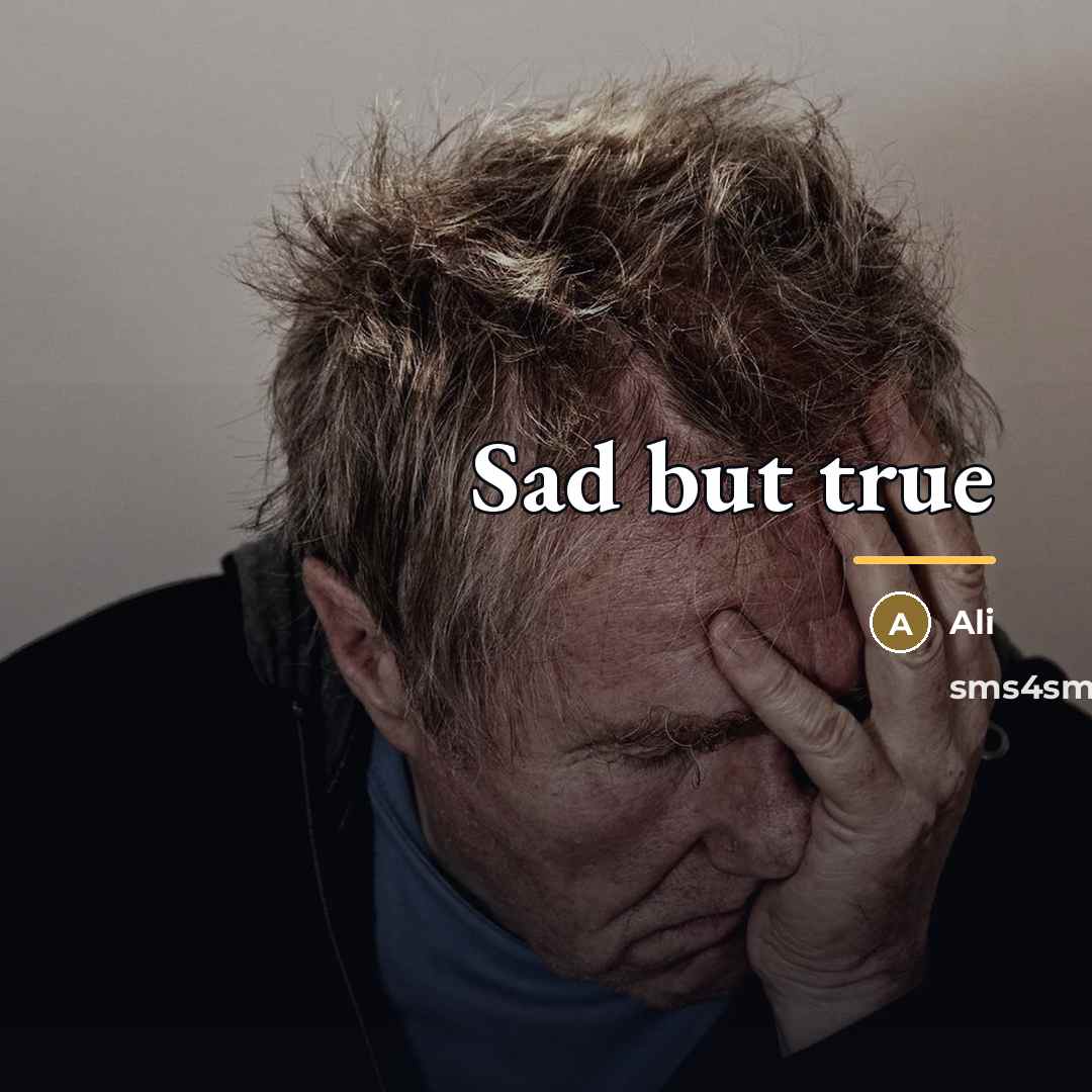 “Sad but true…” quote by Ali