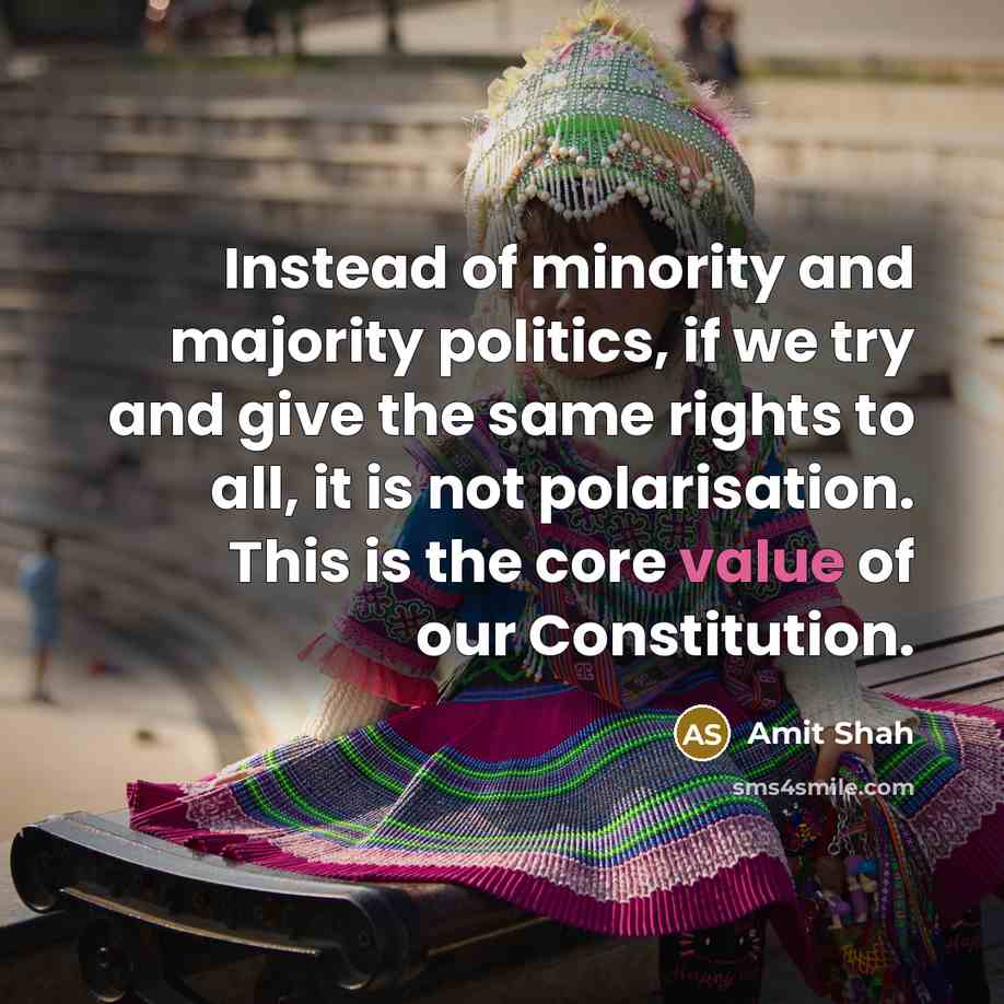 “Instead of minority and majority politics, if we try and…” quote by Amit Shah