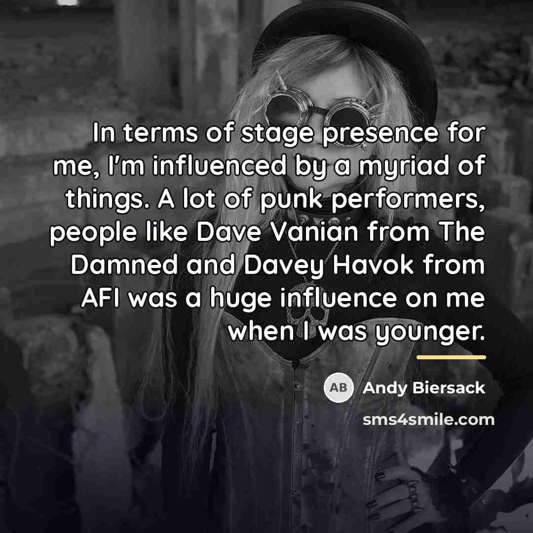 “In terms of stage presence for me, I'm influenced by…” quote by Andy Biersack